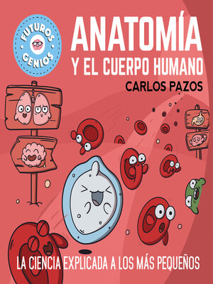 Anatomía y el cuerpo humano (Futuros Genios 8) - ebook